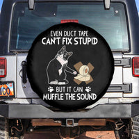 Funny Sarcastic Cat Spare Tire Cover Duct Tape Can't Fix Stupid But Can Muffle The Sound