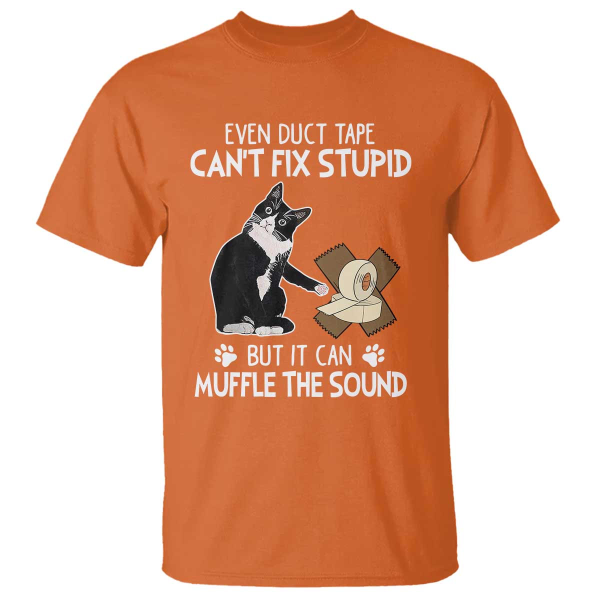 Funny Sarcastic Cat T Shirt Duct Tape Can't Fix Stupid But Can Muffle The Sound - Wonder Print Shop