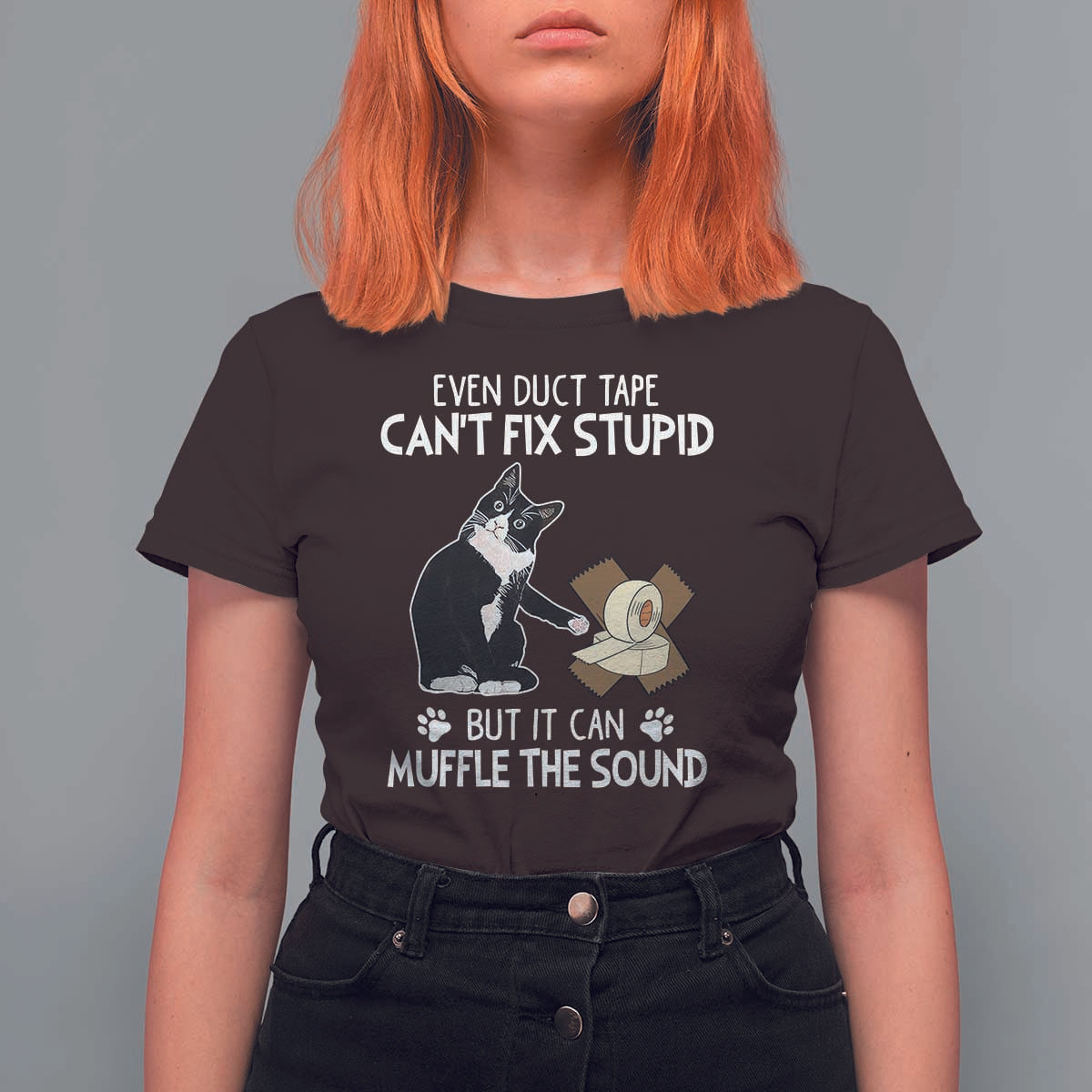 Funny Sarcastic Cat T Shirt For Women Duct Tape Can't Fix Stupid But Can Muffle The Sound - Wonder Print Shop