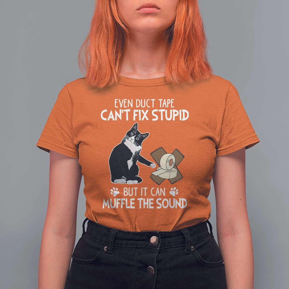 Funny Sarcastic Cat T Shirt For Women Duct Tape Can't Fix Stupid But Can Muffle The Sound - Wonder Print Shop