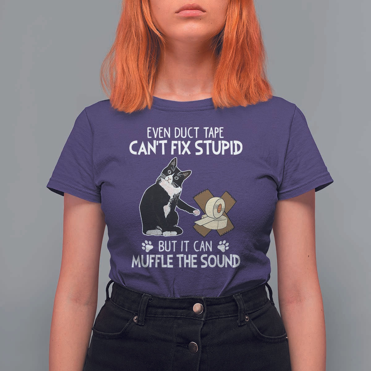 Funny Sarcastic Cat T Shirt For Women Duct Tape Can't Fix Stupid But Can Muffle The Sound - Wonder Print Shop