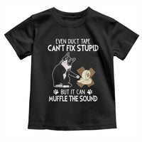 Funny Sarcastic Cat Toddler T Shirt Duct Tape Can't Fix Stupid But Can Muffle The Sound