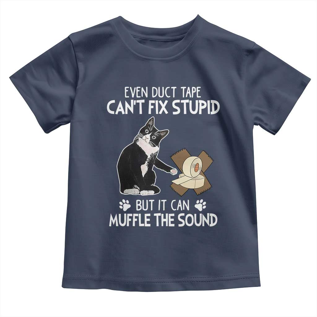 Funny Sarcastic Cat Toddler T Shirt Duct Tape Can't Fix Stupid But Can Muffle The Sound