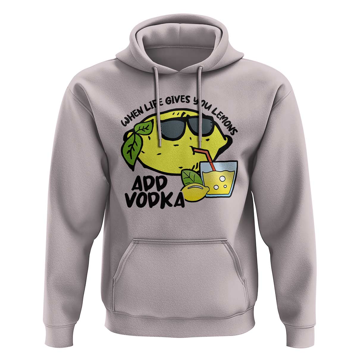 Funny Quotes Hoodie When Life Fives You Lemons Add Vodka