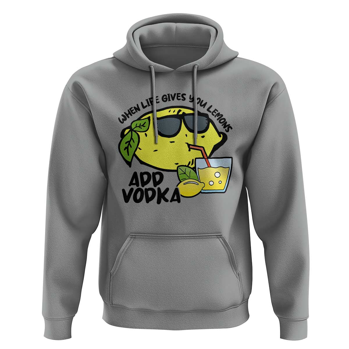 Funny Quotes Hoodie When Life Fives You Lemons Add Vodka