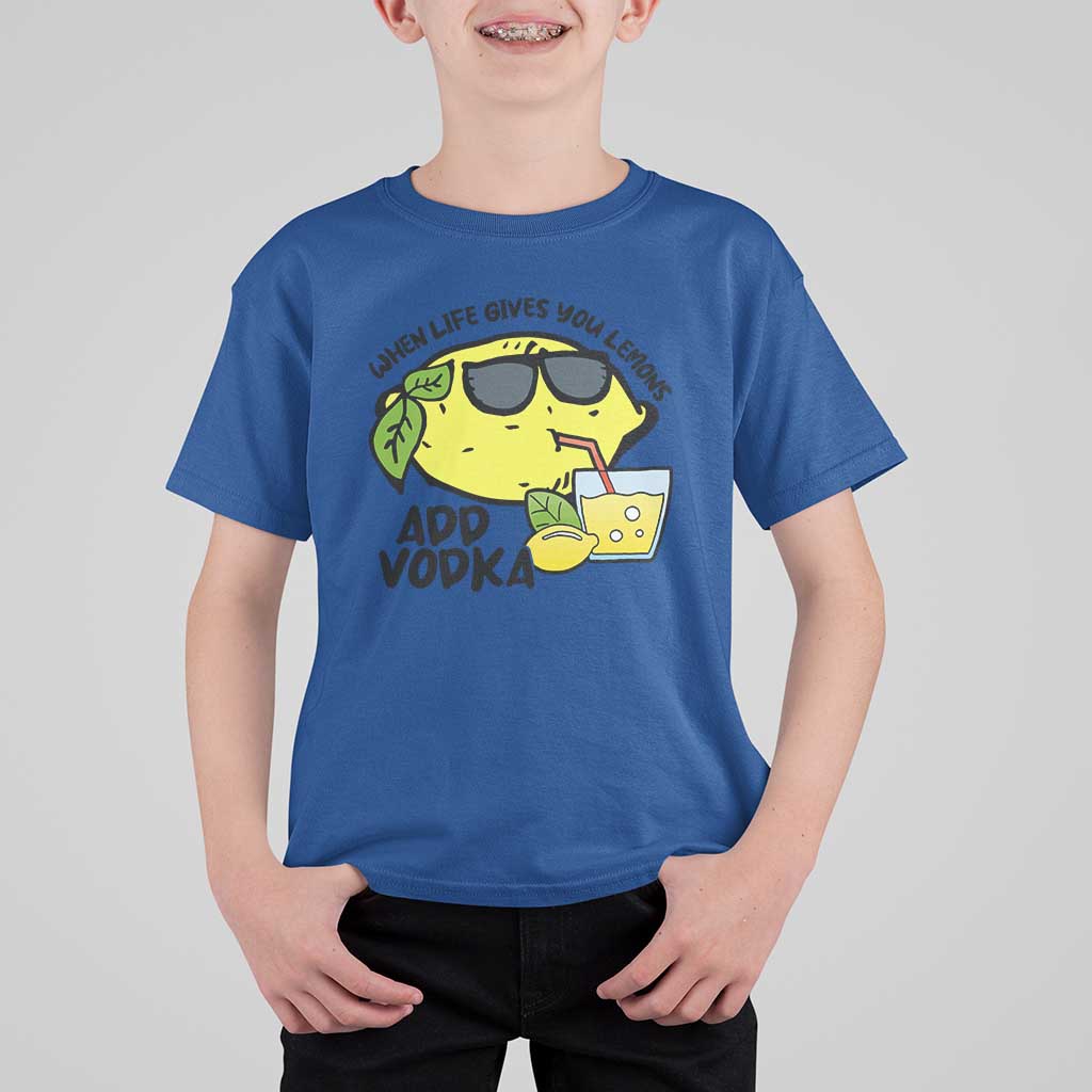 Funny Quotes T Shirt For Kid When Life Fives You Lemons Add Vodka - Wonder Print Shop