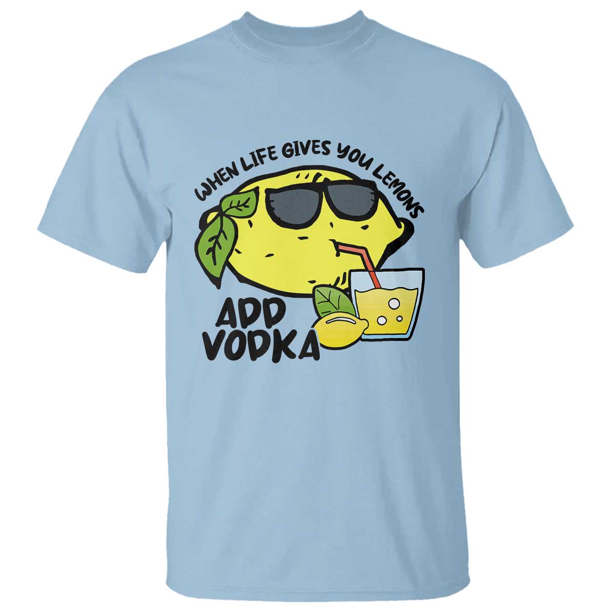 Funny Quotes T Shirt When Life Fives You Lemons Add Vodka - Wonder Print Shop