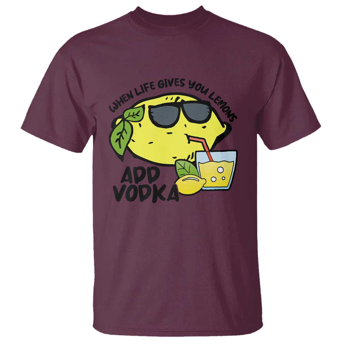 Funny Quotes T Shirt When Life Fives You Lemons Add Vodka - Wonder Print Shop