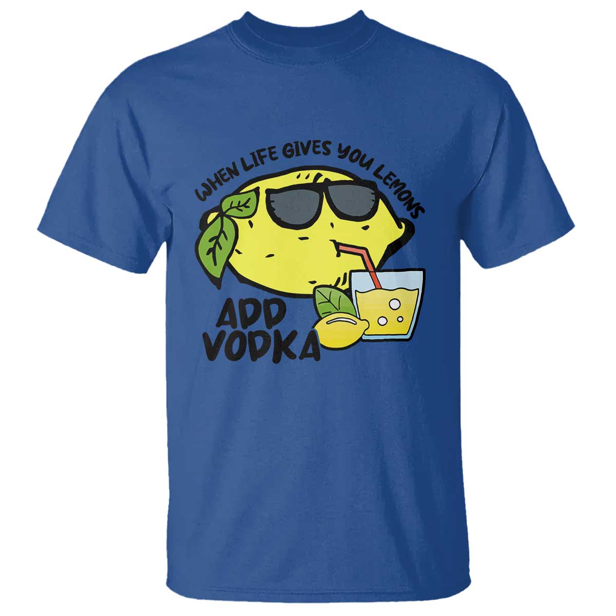 Funny Quotes T Shirt When Life Fives You Lemons Add Vodka - Wonder Print Shop