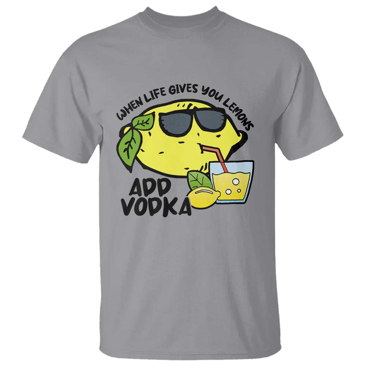 Funny Quotes T Shirt When Life Fives You Lemons Add Vodka - Wonder Print Shop