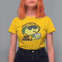 Funny Quotes T Shirt For Women When Life Fives You Lemons Add Vodka - Wonder Print Shop