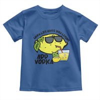 Funny Quotes Toddler T Shirt When Life Fives You Lemons Add Vodka