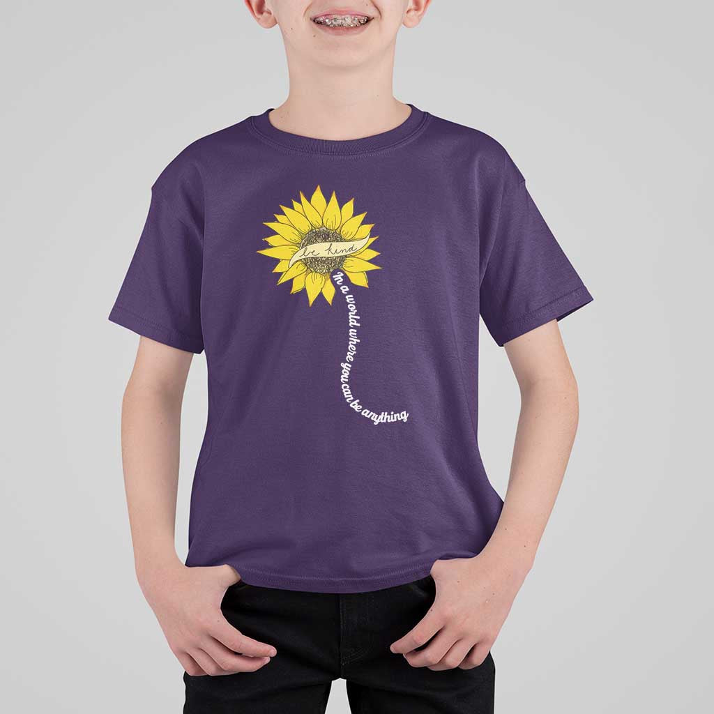 Be Kind T Shirt For Kid In A World Where You Can Be Anything Sunflower - Wonder Print Shop