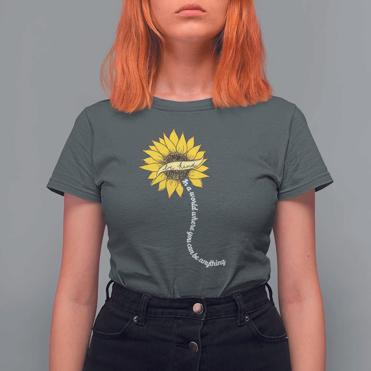 Be Kind T Shirt For Women In A World Where You Can Be Anything Sunflower - Wonder Print Shop