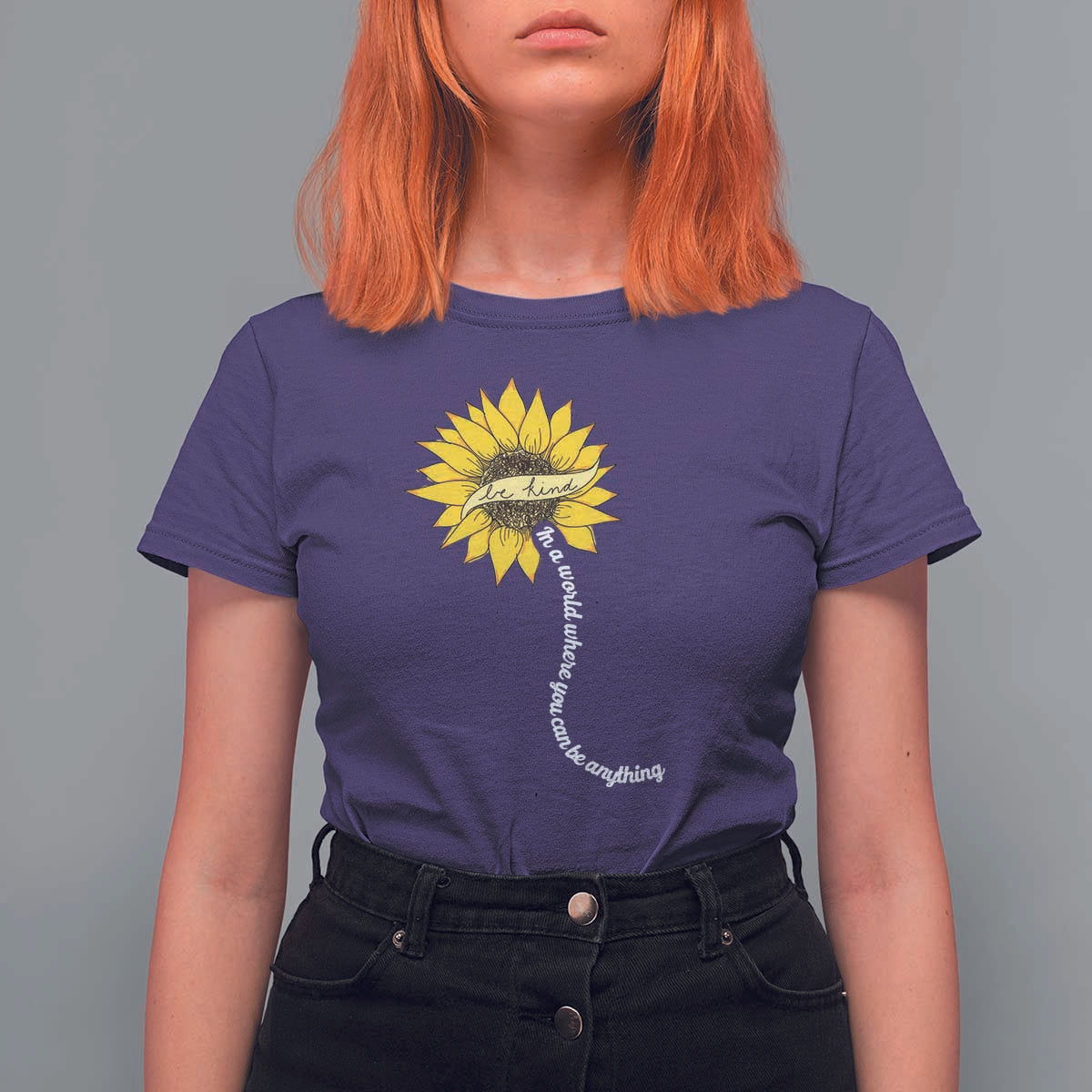 Be Kind T Shirt For Women In A World Where You Can Be Anything Sunflower - Wonder Print Shop