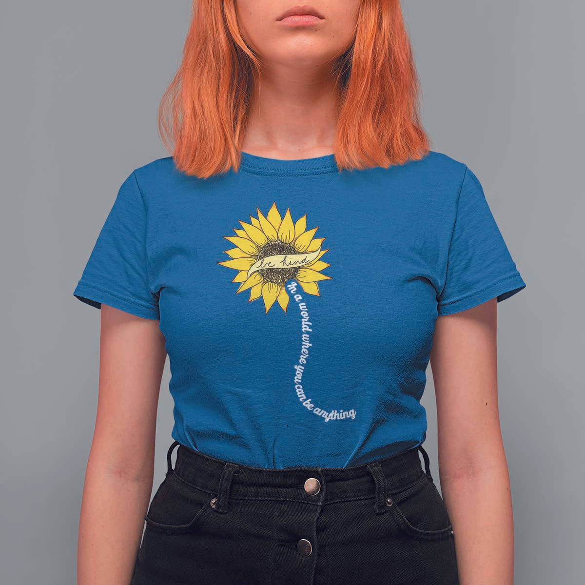 Be Kind T Shirt For Women In A World Where You Can Be Anything Sunflower - Wonder Print Shop