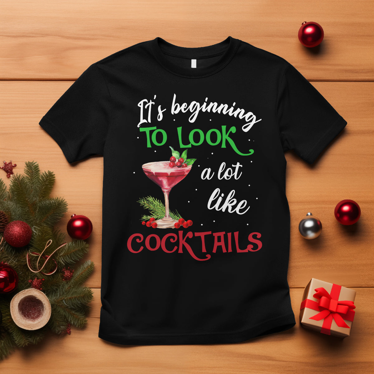 It's Beginning To Look A Lot Like Cocktails Funny Christmas T Shirt - Wonder Print Shop