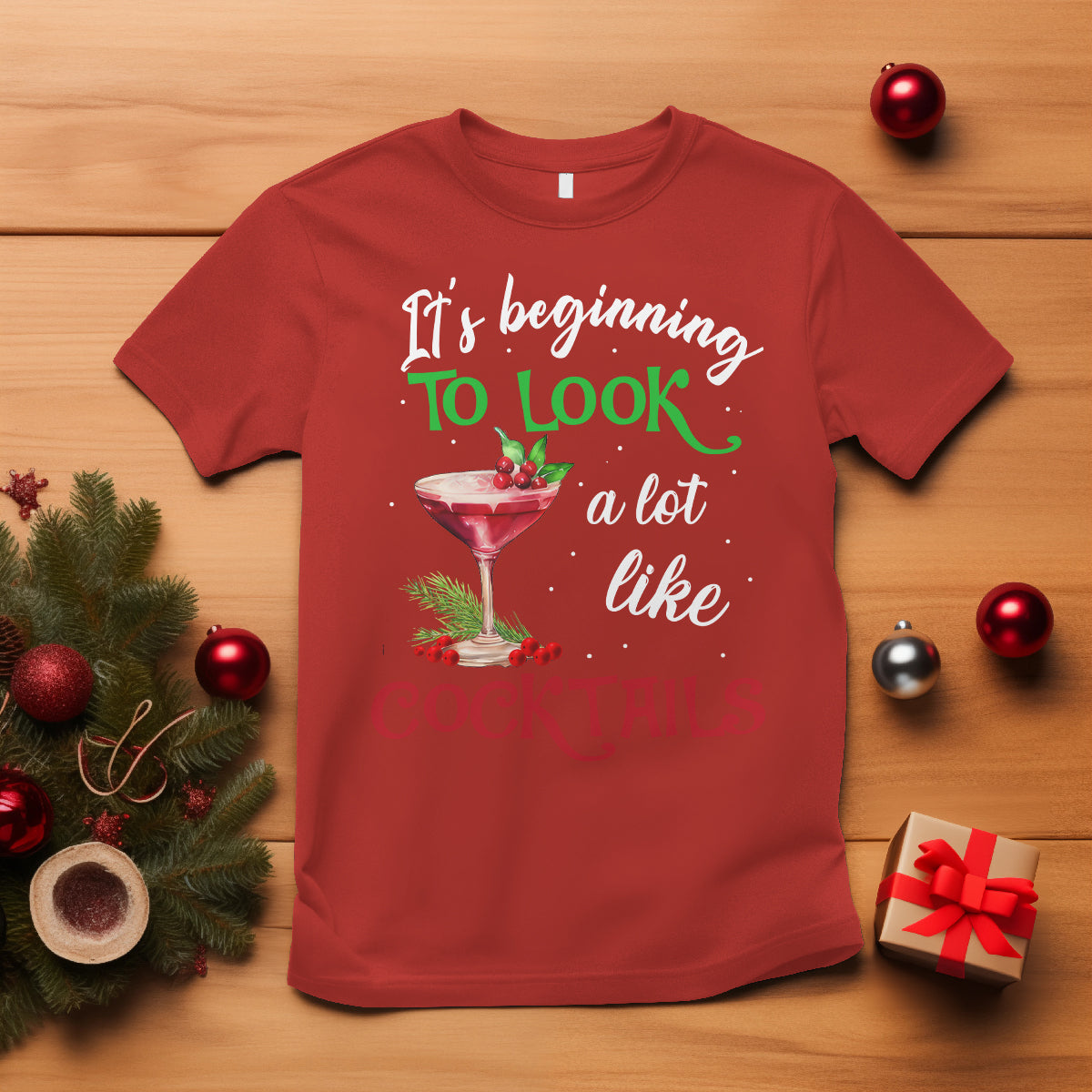 It's Beginning To Look A Lot Like Cocktails Funny Christmas T Shirt - Wonder Print Shop