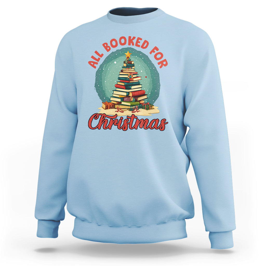 All Booked For Christmas Book Christmas Tree Bookaholic Sweatshirt - Wonder Print Shop