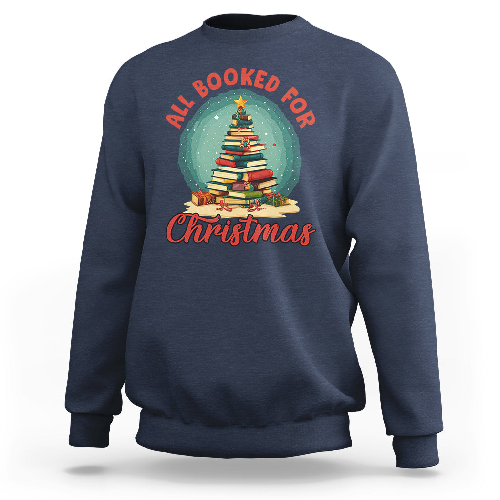 All Booked For Christmas Book Christmas Tree Bookaholic Sweatshirt - Wonder Print Shop