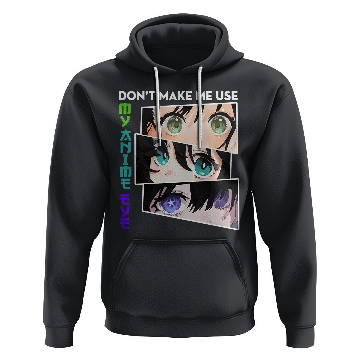 Funny Cute Kawaii Don't Make Me Use My Anime Eyes Hoodie - Wonder Print Shop