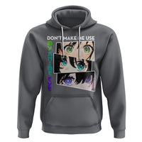 Funny Cute Kawaii Don't Make Me Use My Anime Eyes Hoodie - Wonder Print Shop