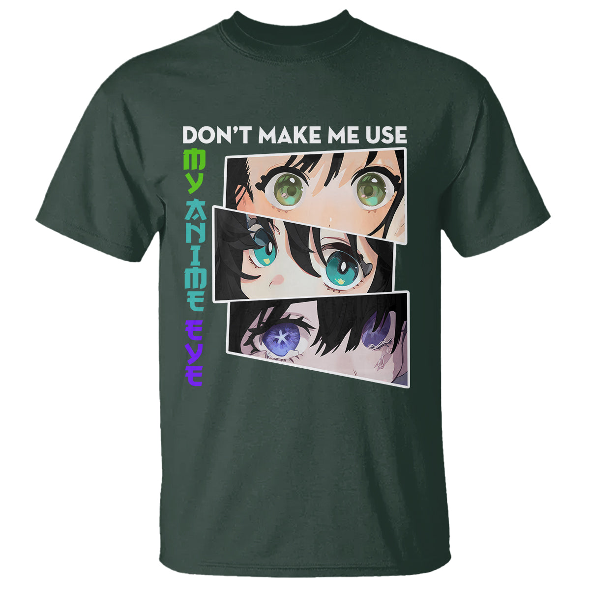 Funny Cute Kawaii Don't Make Me Use My Anime Eyes T Shirt - Wonder Print Shop