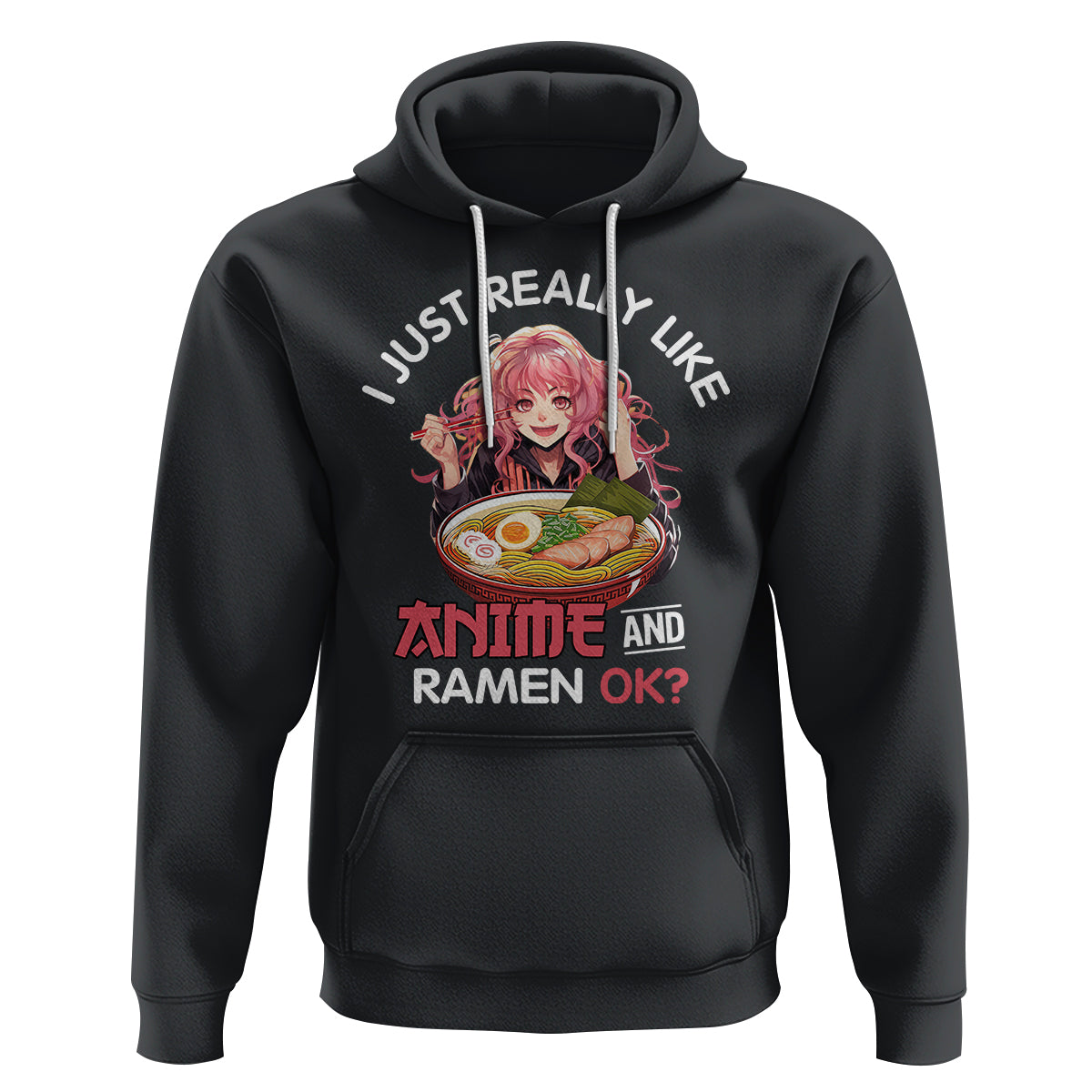 I Just Really Like Anime and Ramen Ok? Hoodie Kawaii Teen Girl - Wonder Print Shop