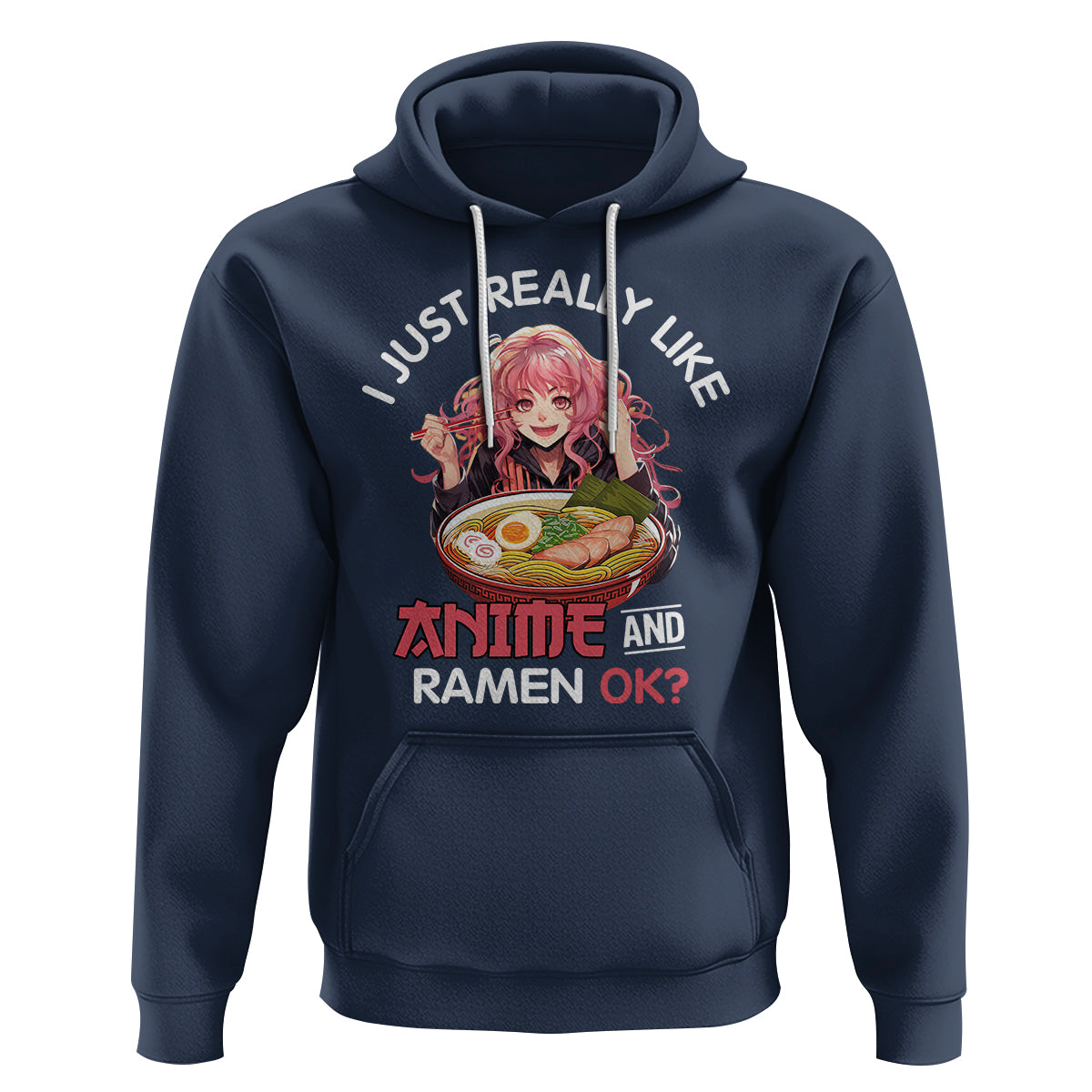 I Just Really Like Anime and Ramen Ok? Hoodie Kawaii Teen Girl - Wonder Print Shop