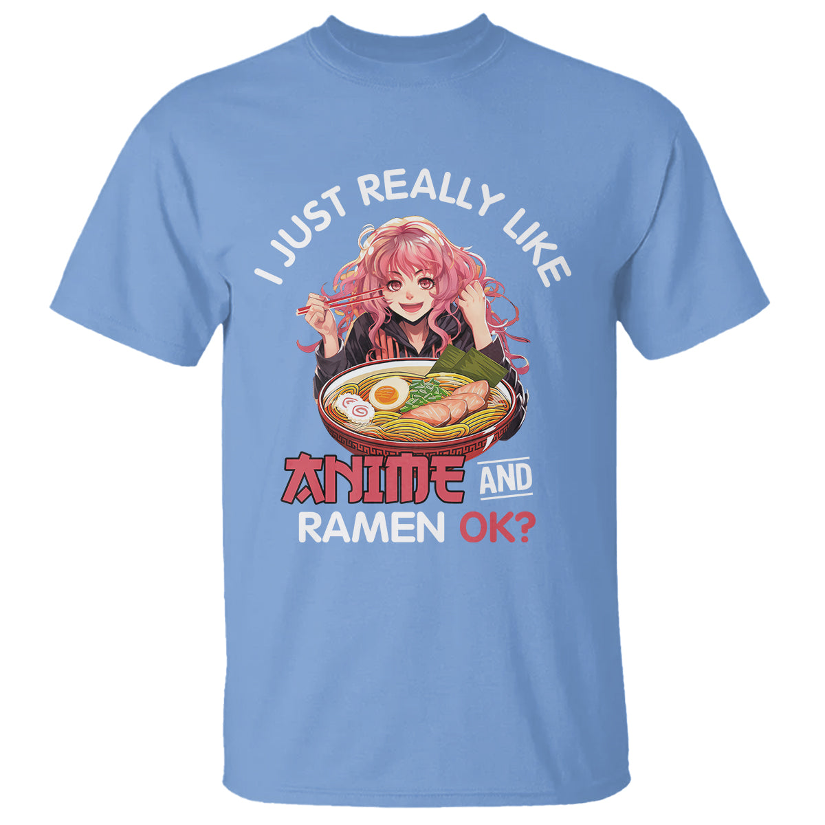 I Just Really Like Anime and Ramen Ok? T Shirt Kawaii Teen Girl - Wonder Print Shop