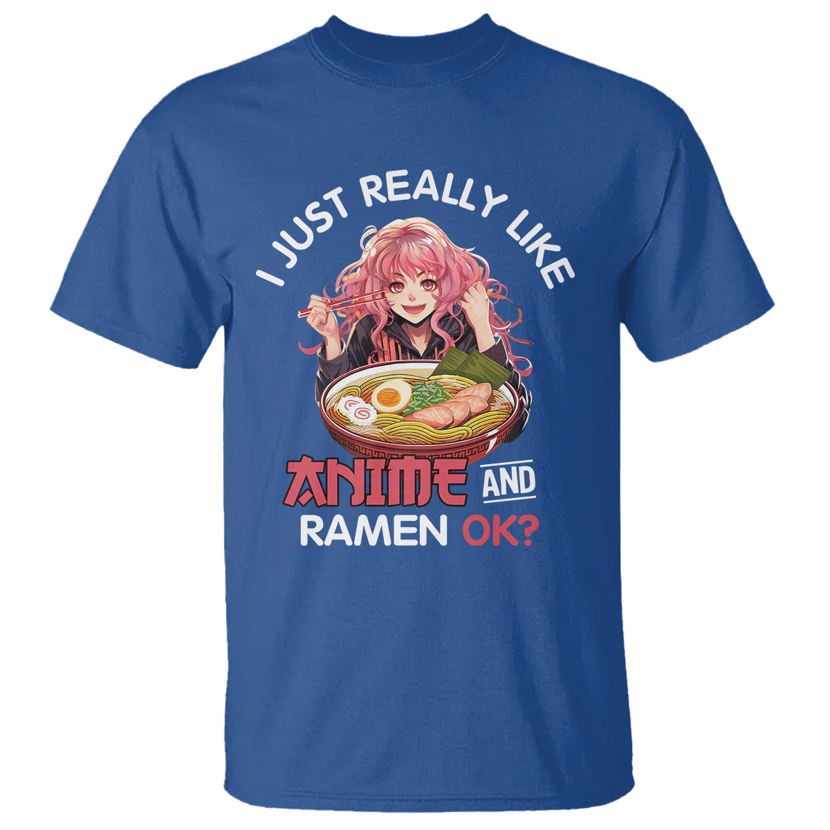 I Just Really Like Anime and Ramen Ok? T Shirt Kawaii Teen Girl - Wonder Print Shop