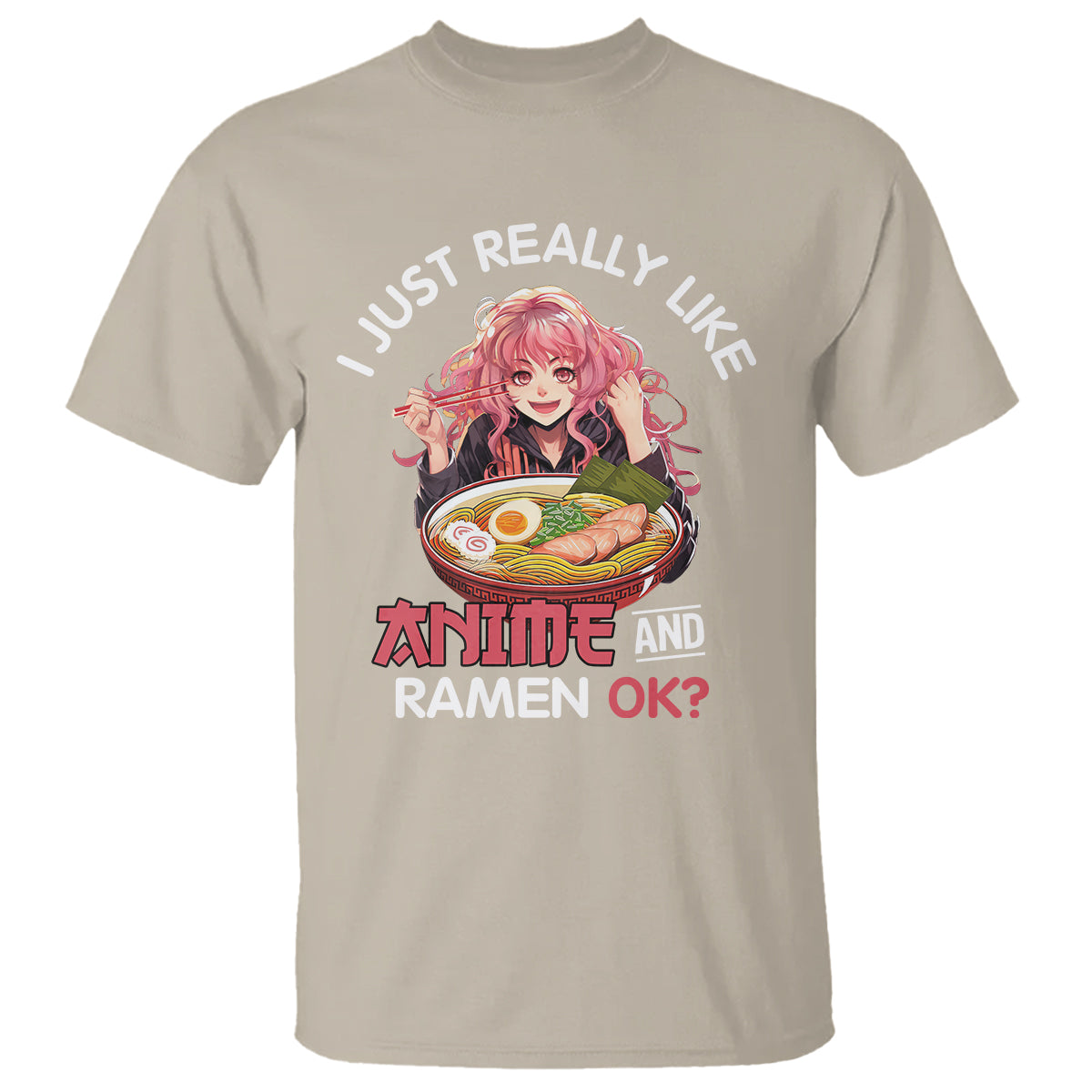 I Just Really Like Anime and Ramen Ok? T Shirt Kawaii Teen Girl - Wonder Print Shop