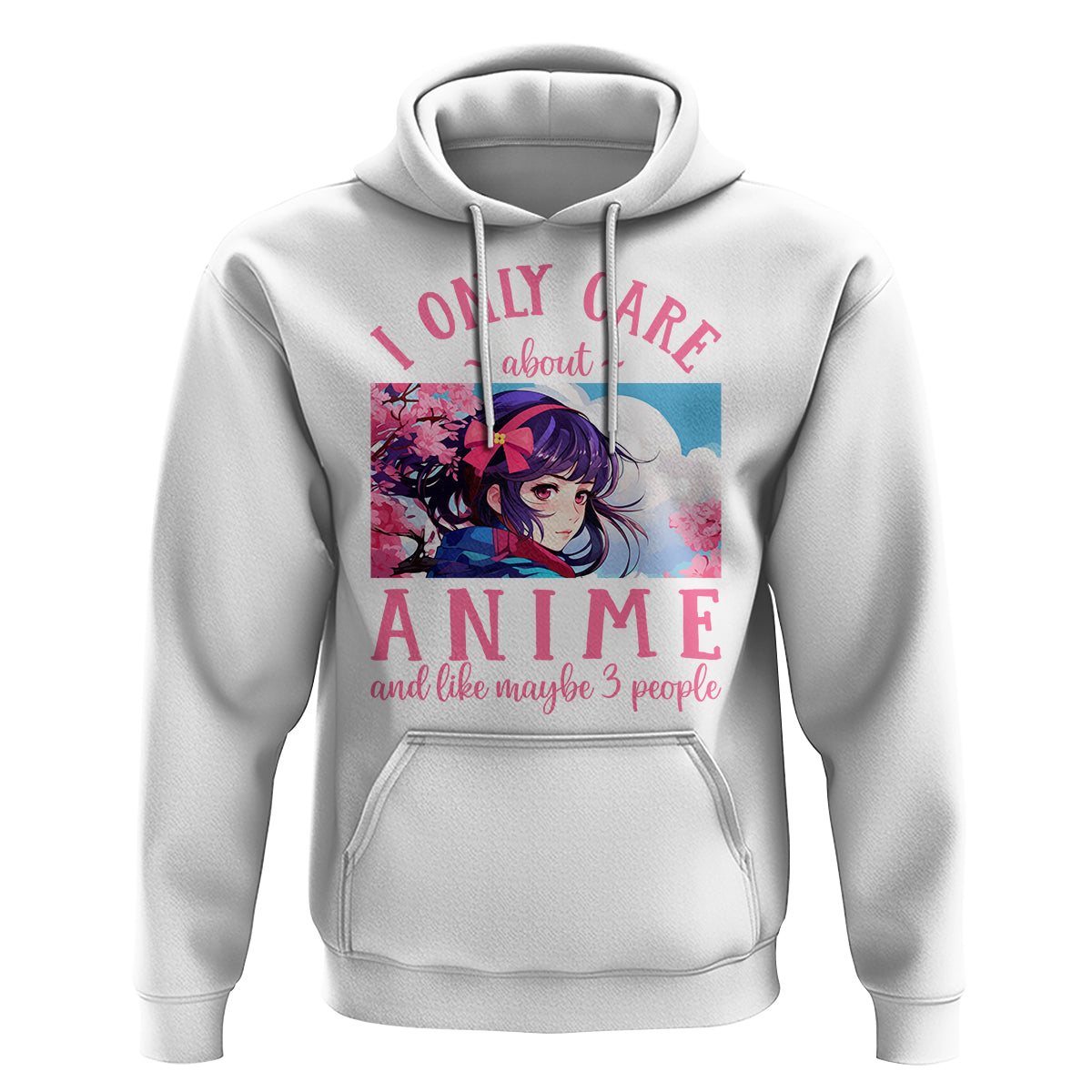 I Only Care About Anime Hoodie And Like Maybe 3 People Japanese Manga - Wonder Print Shop