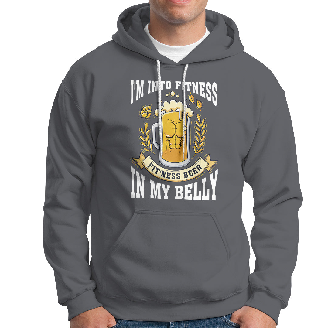 Funny Drinking Hoodie I'm Into Fitness Fit'ness Beer in My Belly - Wonder Print Shop