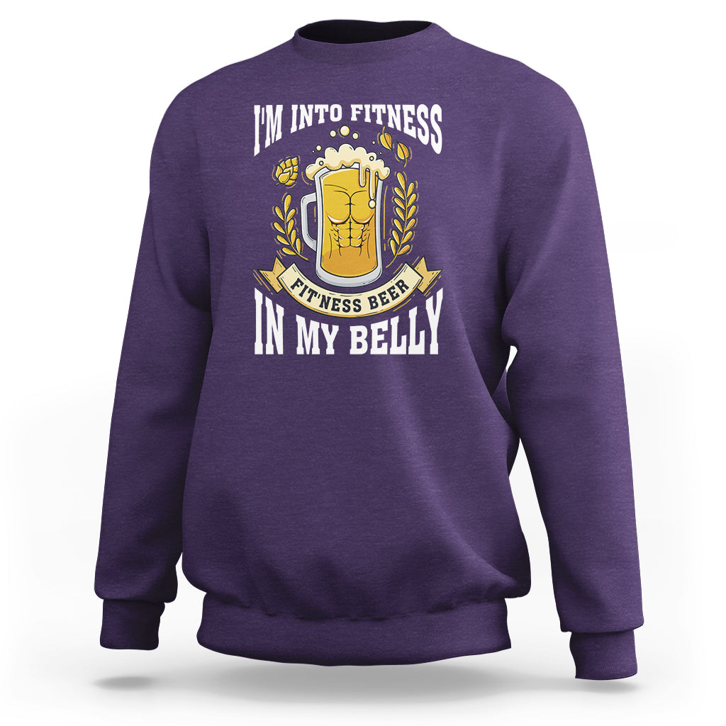 Funny Drinking Sweatshirt I'm Into Fitness Fit'ness Beer in My Belly - Wonder Print Shop