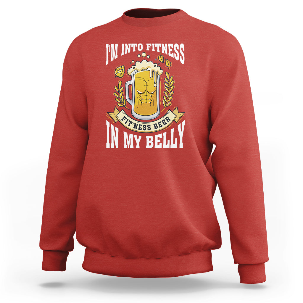 Funny Drinking Sweatshirt I'm Into Fitness Fit'ness Beer in My Belly - Wonder Print Shop