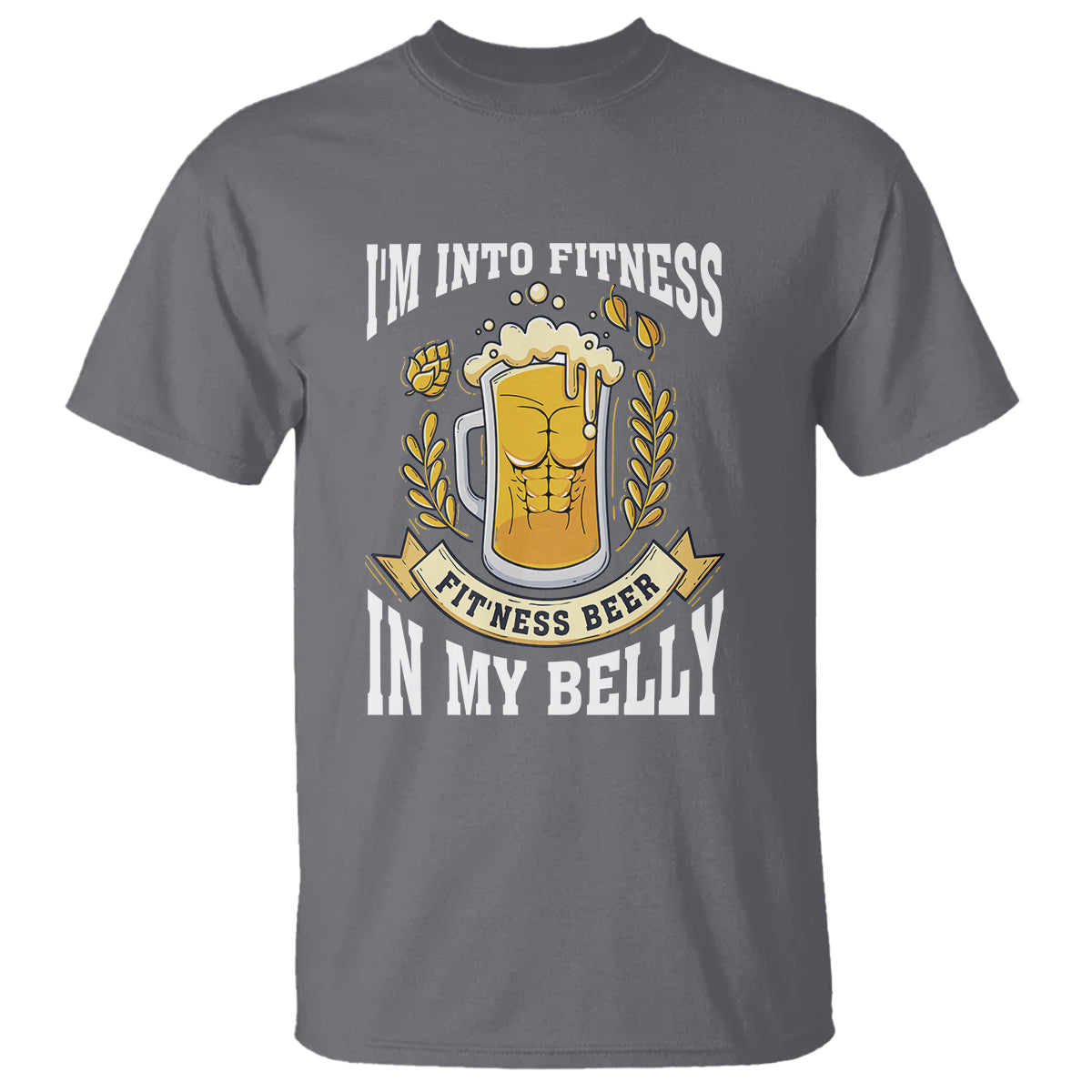 Funny Drinking T Shirt I'm Into Fitness Fit'ness Beer in My Belly - Wonder Print Shop