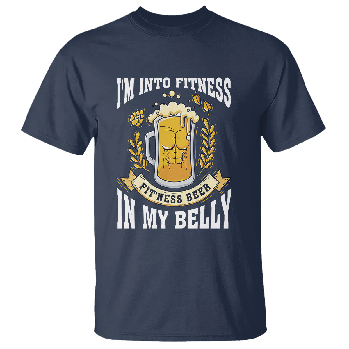 Funny Drinking T Shirt I'm Into Fitness Fit'ness Beer in My Belly - Wonder Print Shop