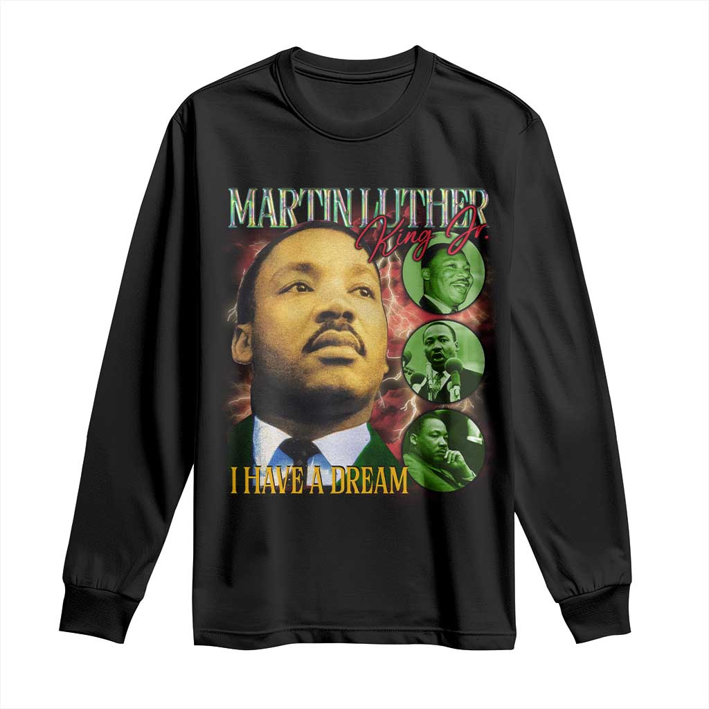 Martin Luther King Jr Long Sleeve Shirt I Have A Dream MLK Day Black History