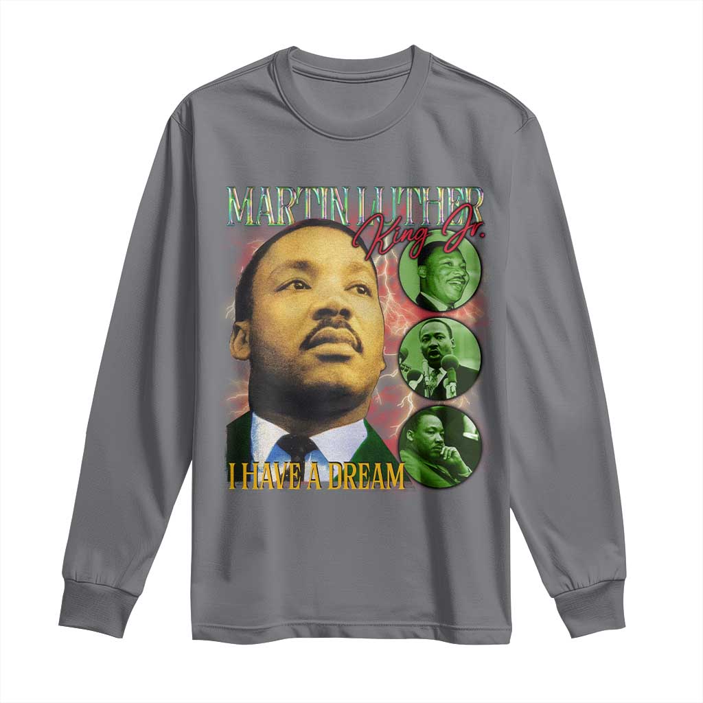 Martin Luther King Jr Long Sleeve Shirt I Have A Dream MLK Day Black History