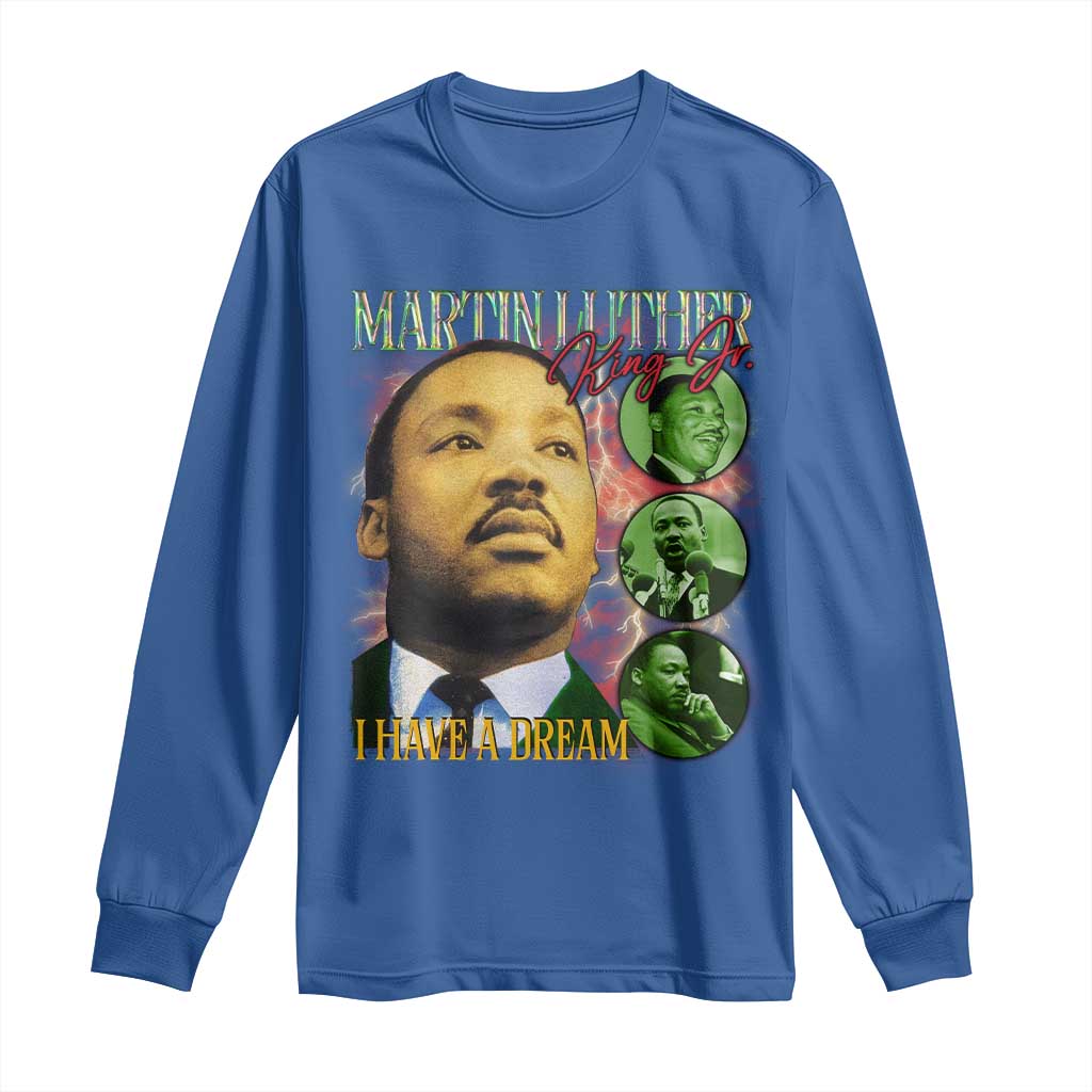 Martin Luther King Jr Long Sleeve Shirt I Have A Dream MLK Day Black History