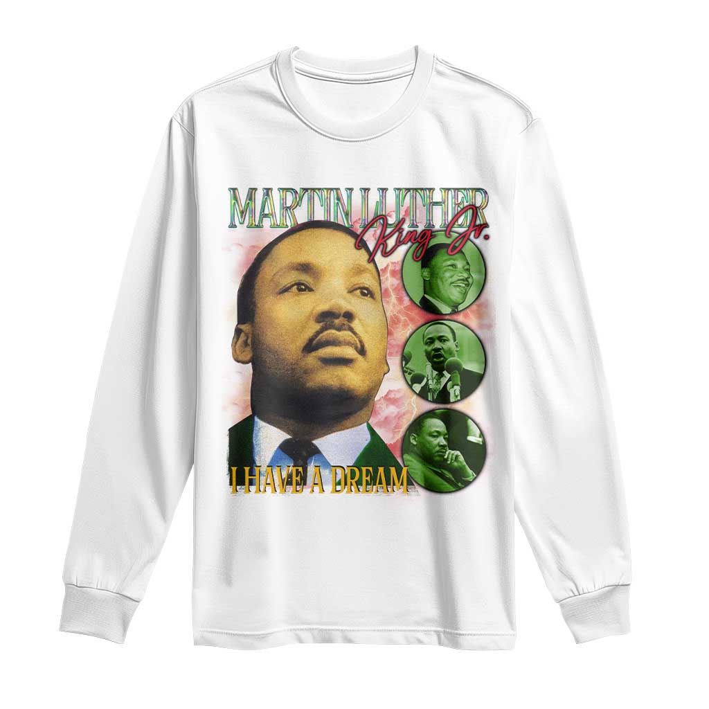 Martin Luther King Jr Long Sleeve Shirt I Have A Dream MLK Day Black History