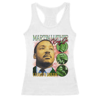 Martin Luther King Jr Racerback Tank Top I Have A Dream MLK Day Black History
