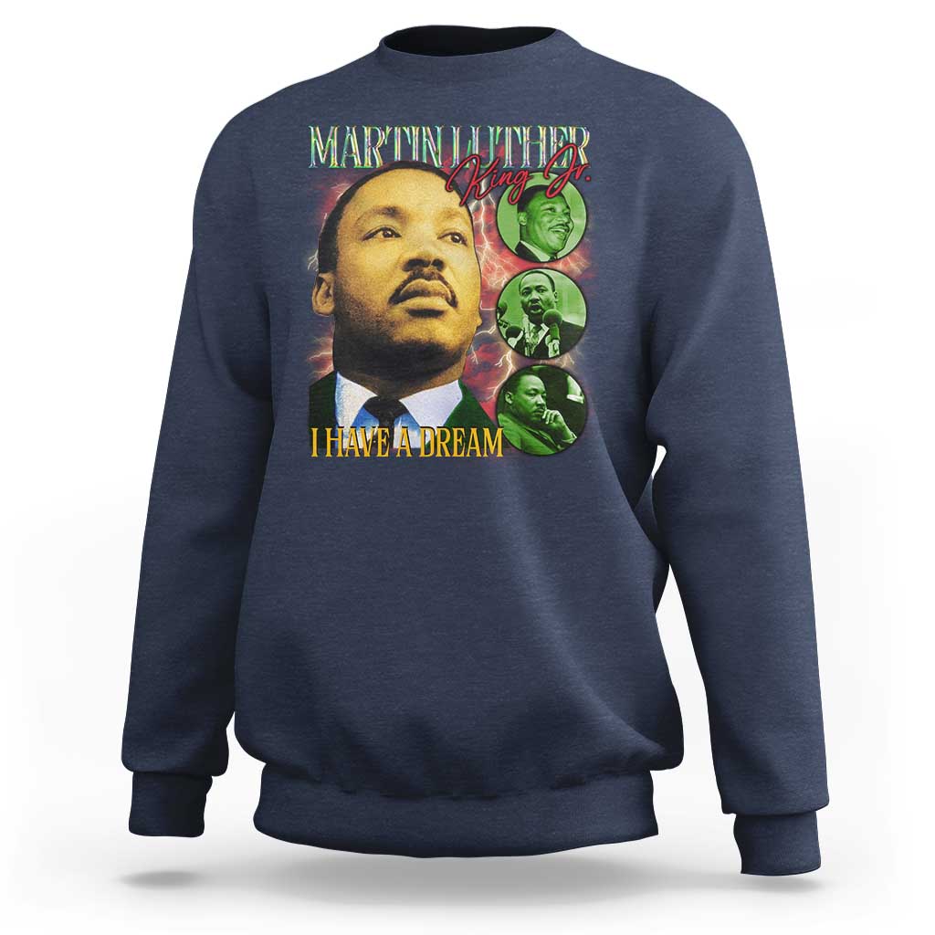 Martin Luther King Jr Sweatshirt I Have A Dream MLK Day Black History