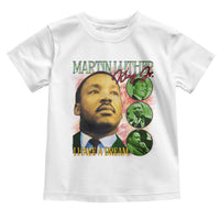 Martin Luther King Jr Toddler T Shirt I Have A Dream MLK Day Black History