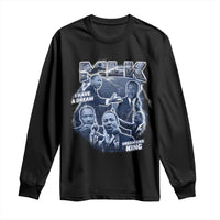 Martin Luther King Jr Long Sleeve Shirt I Have A Dream Like King MLK Day Black History