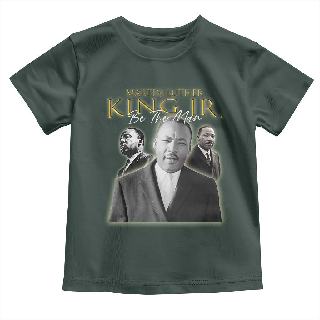 Martin Luther King Jr Toddler T Shirt Be The Man MLK Day Black History