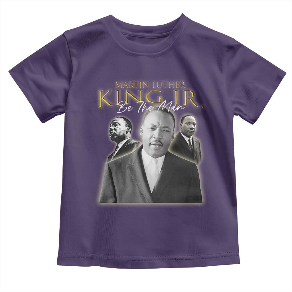 Martin Luther King Jr Toddler T Shirt Be The Man MLK Day Black History