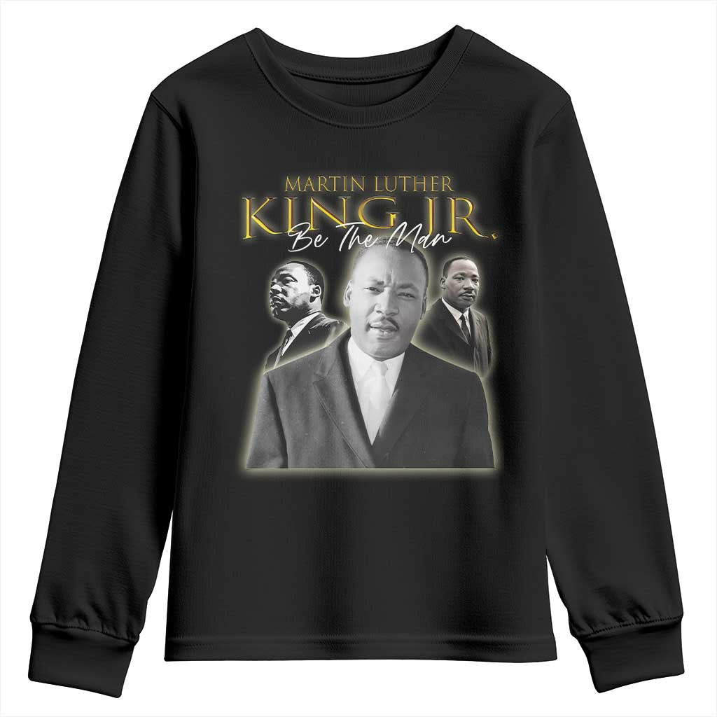 Martin Luther King Jr Youth Sweatshirt Be The Man MLK Day Black History