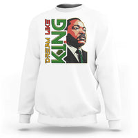Martin Luther King Jr Sweatshirt Dream Like King MLK Day Black History